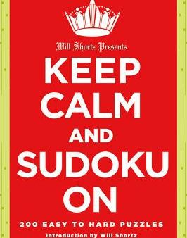 Will Shortz Presents Keep Calm and Sudoku on: 200 Easy to Hard Puzzles For Sale