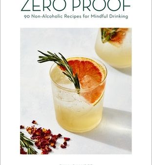 Zero Proof: 90 Non-Alcoholic Recipes for Mindful Drinking Sale