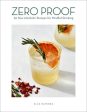 Zero Proof: 90 Non-Alcoholic Recipes for Mindful Drinking Sale