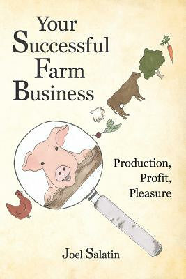 Your Successful Farm Business: Production, Profit, Pleasure Online now