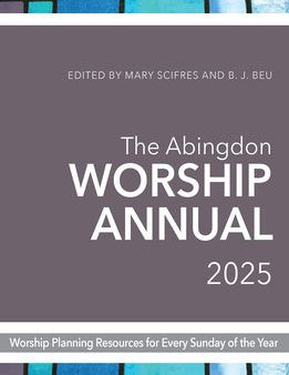 Abingdon Worship Annual 2025: Worship Resources for Every Sunday of the Year, The Online