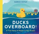 Ducks Overboard!: A True Story of Plastic in Our Oceans Discount