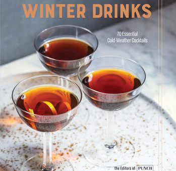 Winter Drinks: 70 Essential Cold-Weather Cocktails Sale