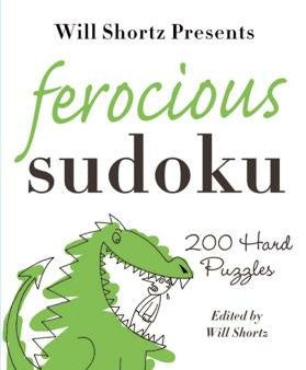 Will Shortz Presents Ferocious Sudoku: 200 Hard Puzzles Online now