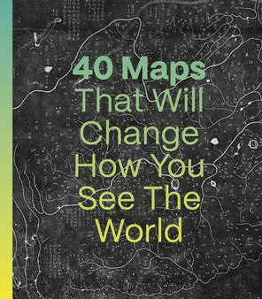 40 Maps That Will Change How You See the World Sale