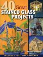 40 Great Stained Glass Projects [With Pattern(s)] Online