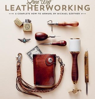 Lone Wolf Leatherworking: A Complete How-To Manual Online now